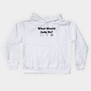 What Would Judy Do? Kids Hoodie